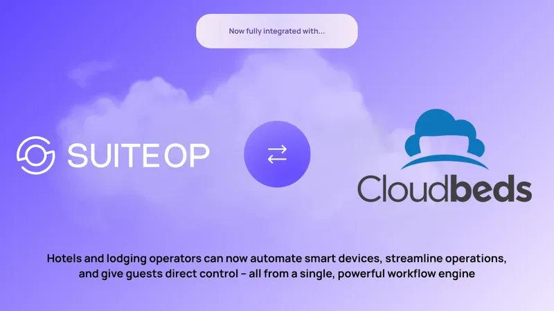 SuiteOp et Cloudbeds s'associent pour apporter une automatisation en temps réel et un contrôle au niveau des clients aux hôtels